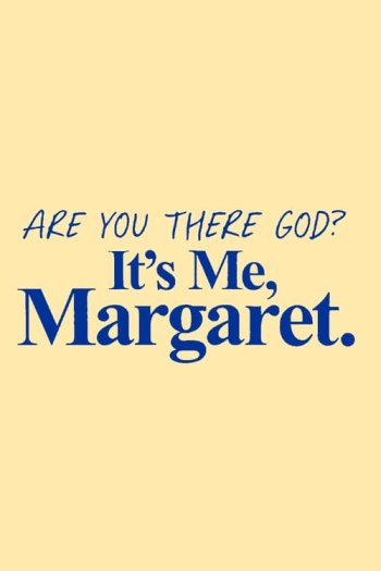 Are You There God? It's Me, Margaret.