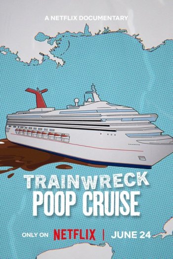 Trainwreck: Poop Cruise