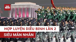 16.000 quân nhân tổng hợp luyện diễu binh A80 lần 2 ở Ba Đình: Khí thế ngút trời, "siêu" mãn nhãn!