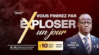 CULTE DOMINICAL DU  10.08.2025 | VOUS FINIREZ PAR EXPLOSER UN JOUR | DIACRE MARLIN NTAMBUE