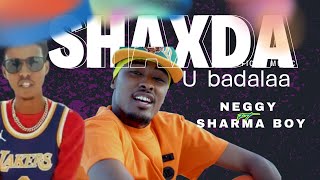 Neggy ft Sharma Boy - Shaxda U badalaa ( Official Music Video )