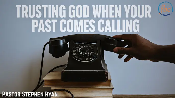 Trusting God When Your Past Comes Calling