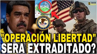 ULTIMA HORA 🔴 MADURO SERÁ EXTRADITADO A LOS EEUU ? "OPERACIÓN LIBERTAD"