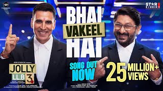 Bhai Vakeel Hai (Song) | Akshay Kumar, Arshad Warsi |Aman Pant, KD Desirock | Jolly LLB 3| Subhash K