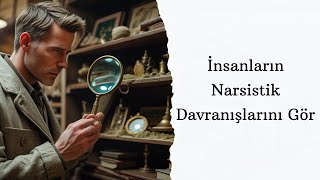 İnsanların Narsistik Davranışlarını Gör