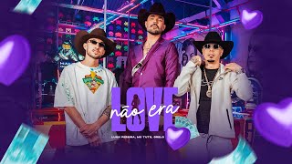 Luan Pereira, ‪@mctuto_‬, ‪@Eogrelo‬ - NÃO ERA LOVE (Clipe Oficial)
