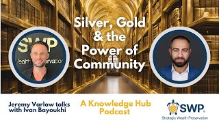 Silver, Gold & the Power of Community | Ivan Bayoukhi on Building a Financial Revolution