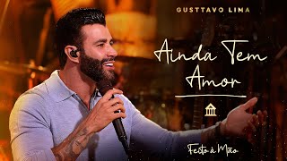Gusttavo Lima - Ainda Tem Amor | DVD "Feito à Mão"
