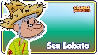 SEU LOBATO - Clipe Música Oficial - Galinha Pintadinha 4