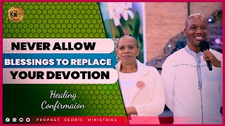 𝐍𝐞𝐯𝐞𝐫 𝐀𝐥𝐥𝐨𝐰 𝐁𝐥𝐞𝐬𝐬𝐢𝐧𝐠𝐬 𝐓𝐨 𝐑𝐞𝐩𝐥𝐚𝐜𝐞 𝐘𝐨𝐮𝐫 𝐃𝐞𝐯𝐨𝐭𝐢𝐨𝐧 | 𝐏𝐫𝐨𝐩𝐡𝐞𝐜𝐲 𝐂𝐨𝐧𝐟𝐢𝐫𝐦𝐚𝐭𝐢𝐨𝐧