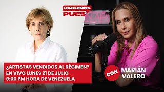 ¿Artistas vendidos al régimen? En vivo lunes 21 de julio 9:00 pm Venezuela con Marián Valero