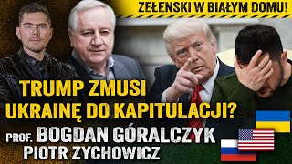 Zełenski w USA! Trump zmusi Ukrainę do oddania terytoriów Rosji?— prof. Bogdan Góralczyk i Zychowicz
