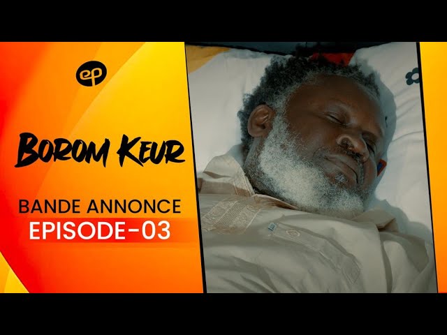 BOROM KEUR - Saison 1 - Episode 3 : Bande Annonce