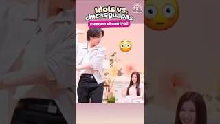 Idols vs. chicas guapas 😳🔥