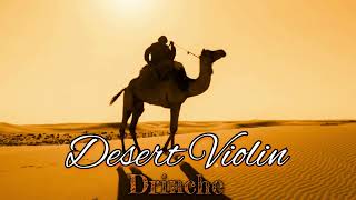 Drinche - Desert Violin | AFRO HOUSE 2025 #afrohouse
