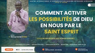 Bishop N'CHO | COMMENT ACTIVER LES POSSIBILITÉS DE DIEU EN NOUS PAR LE SAINT-ESPRIT | 17/08/2025
