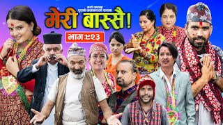 Meri Bassai | मेरी बास्सै | Ep - 923 || Surbir, Ramchandra, Raju Poudel || Nepali comedy
