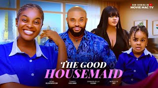 THE GOOD HOUSEMAID - MIWA OLORUNFEMI - TOMMY ROLAND - EMMANUELLA ILOBA- 2025 NOLLYWOOD MOVIES