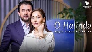 Aqsin Fateh & Semavi - O Halinde (Official Video)