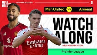 MANCHESTER UNITED VS ARSENAL | Live Watch Along With Min Min Htun