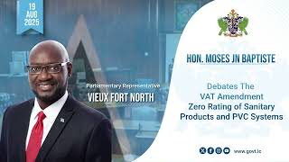 Hon. Moses Jn Baptiste Debates the VAT Amendment Zero Rating of Sanitary Products and PVC Systems