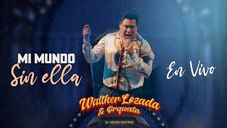 Armonía 10 de Walther Lozada - Mi Mundo sin ella