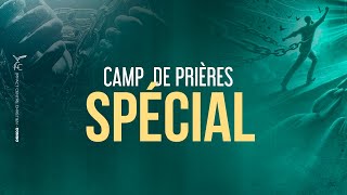 CAMP DE PRIÈRES SPÉCIAL | VENDREDI 27/06/2025