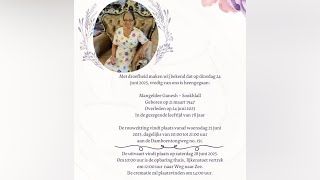 De uitvaartdienst en crematie van Mangeldee Ganesh - Sookhlall. Zaterdag 28 juni 2025.