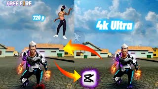 Capcut m 4k collite kasa leyi in FF #trending #freefire 720p_-__ 4k uilra tara in freefire 🤫