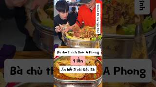 A Phong Mukbang 2 cái đầu bò 36 cân khi bị bà chủ Thách Thức #shorts