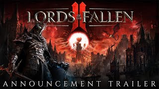 Lords of the Fallen II - Official Announcement Trailer | Wishlist now on PC, PS5, Xbox X|S