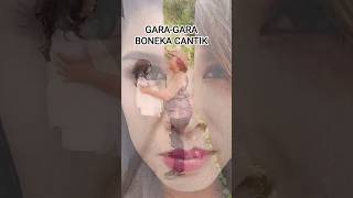 GARA-GARA BONEKA CANTIK  #videokocak #bigdudi #videoshorts