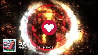 Pegboard Nerds & Sophon - Push [Nerd Nation Release]