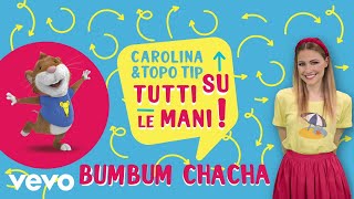 Bumbum Chacha - Carolina Benvenga & Topo Tip - Canzoni bambini e baby dance