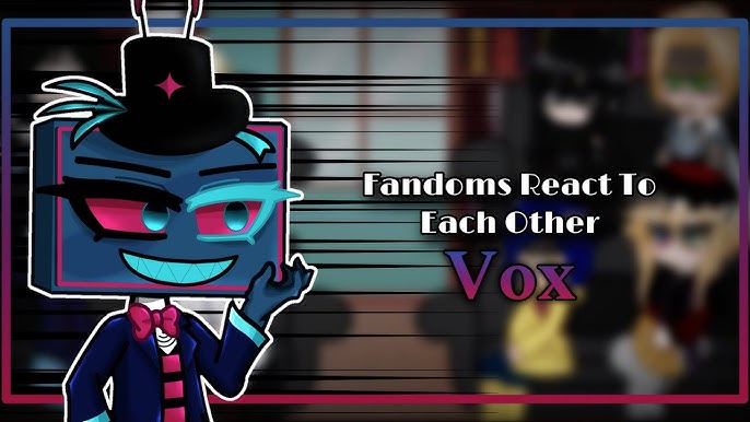 Fandoms react to each other | Vox | Hazbin Hotel | 6/8