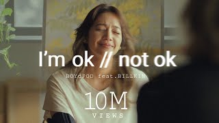 BOYdPOD - I'm ok // not ok (feat. Billkin)  [OFFICIAL MV]