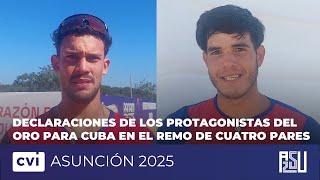Declaraciones de los protagonistas del oro para Cuba en el remo de cuatro pares