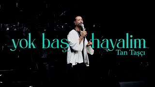 Tan Taşçı - Yok Başka Hayalim (공식 가사 영상)