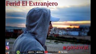 Ferid El Extranjero - #9asawat - #قسوات