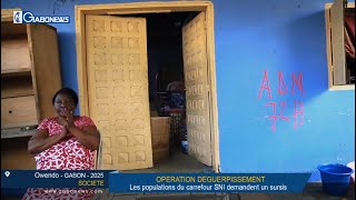 GABON / OPERATION DEGUERPISSEMENT : Les populations du carrefour SNI demandent un sursis