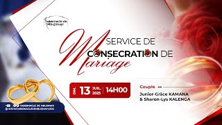 DIMANCHE 13.07.2025 | SERVICE DE CONSECRATION DU MARIAGE | PASTEUR ANDRE VIBIDILA MWANA MANIANGA