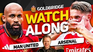 MAN UNITED vs ARSENAL LIVE Watchalong With Mark GOLDBRIDGE
