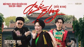 BẮC BLING (BẮC NINH) | OFFICIAL MV | HOÀ MINZY ft NS XUÂN HINH x MASEW x TUẤN CRY