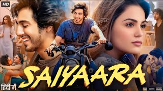 Saiyaara (2025) – Full Hindi Movie | Ahaan Panday | Aneet Padda | Romantic Action Drama