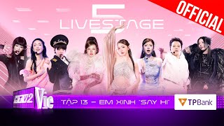 Em Xinh Say Hi Tập 13: Chạm đỉnh cảm xúc cùng 8 tiết mục kết màn vòng SOLO đầy cuốn hút