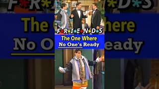 The One Where No One’s Ready | Friends😂#friends #friendsfunny #shorts #viral #fyp