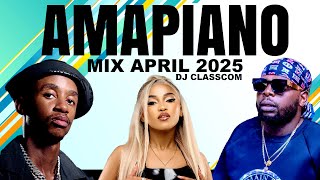 AMAPIANO MIX 2025 03 APRIL | BEST AMAPIANO MIX 2025 | NEW AMAPIANO SONGS 2025 |  DJ CLASSCOM
