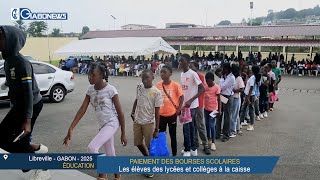 GABON / PAIEMENT DE BOURSES SCOLAIRES : Les élèves des lycées et collèges à la caisse