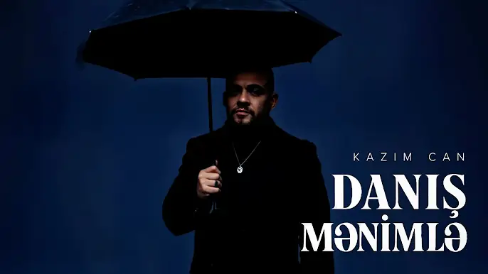 Kazim Can - Danış Mənimlə (Rəsmi Musiqi Videosu)