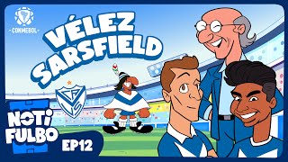 NOTIFULBO S2 | VÉLEZ SARSFIELD - EPISODIO 12